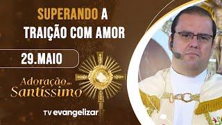 Superando a traição com amor | Adoração ao Santíssimo com ‪Pe. Renato Redeson | 29/05/25