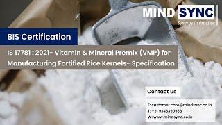 BIS mandatory for Vitamin & Mineral Premix used in manufacturing Fortified Rice Kernels | IS 17781