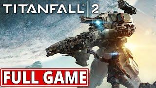 Titanfall 2 - FULL GAME (100%) walkthrough | Longplay