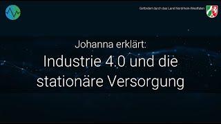 Johanna erklärt Industrie 4.0 und die stationäre Versorgung