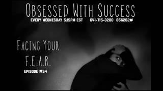 Facing Your FEAR #54  || Obsessed With Success || Millionaire Minded TV