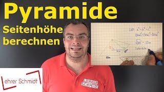 Pyramide - Seitenhöhe berechnen | Mathematik - einfach erklärt | Lehrerschmidt