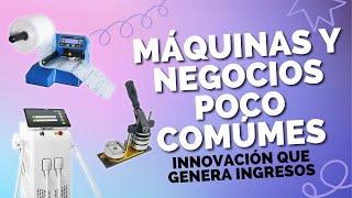 MÁQUINAS Y NEGOCIOS POCO COMÚNES | Innovación que GENERA INGRESOS