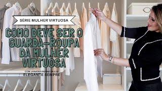 Live - Como deve ser o guarda-roupa da mulher virtuosa