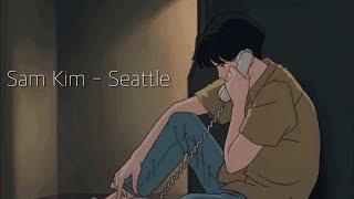 Seattle / Sam Kim / 日本語字幕 / K ballade