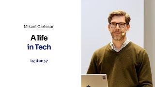 Stockholm: Mikael Carlsson - A Life in Tech