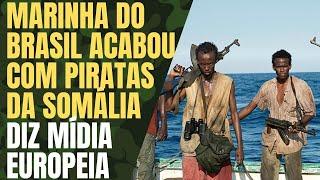 Mídia europeia noticia que CTF-151 sob comando da Marinha do Brasil acabou os com piratas da Somália