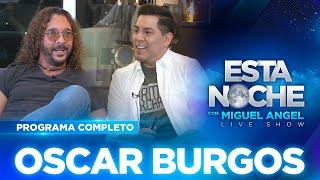 #EstaNoche con OSCAR BURGOS (*AUDIO CORREGIDO*)