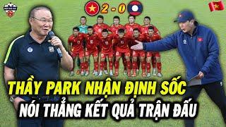 Thầy Park Nhận Định Sốc Trận Việt Nam vs Lào, Nói Thẳng Kết Quả Trận Đấu, NHM Bật Ngửa