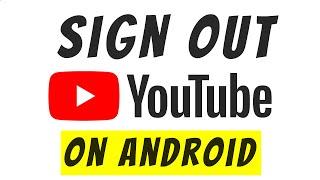 How to Sign out from YouTube on android Phone - how to logout youtube account