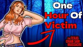 One Hour Of Victim! - Texas Chain Saw Massacre