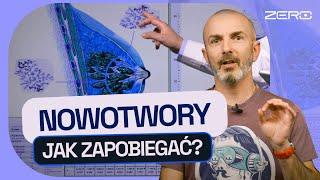 NAUKOWE ZERO #7: NOWOTWORY - NAJCZĘSTSZE PRZYCZYNY, JAK SIĘ CHRONIĆ?