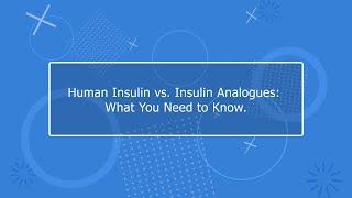 What is specific about human insulin and insulin analog?