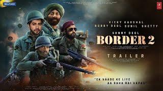 BORDER 2 - Trailer | Sunny Deol, VarunDhawan, Vicky Kaushal | India's BiggestWar Film |23 Jan 2026