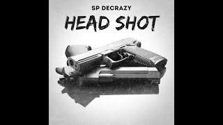 SP Decrazy - Headshot (OFFICIAL AUDIO)