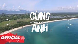 CÙNG ANH - Ngọc Dolil X NIB Remix (OFFICIAL LYRIC VIDEO) 