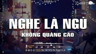 Nhạc Chill Dễ Ngủ - 2h Chìm Đắm Trong Những Bài Nhạc Lofi Việt Nhẹ Nhàng Cực Chill Để Thư Giãn