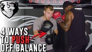 4 Ways to Push Your Opponent Off Balance for Boxing/MMA/Muay Thai
