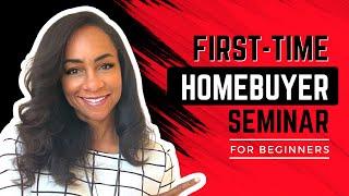 First Time Homebuyer Class - FULL Seminar with Time Markers