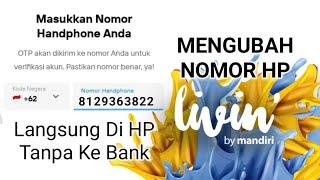 Cara Mengubah Nomor HP di Livin Mandiri