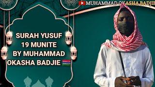 Beautiful Recitation Of Surah Yusuf || 19 Minute || By Muhammad Okasha Badjie 