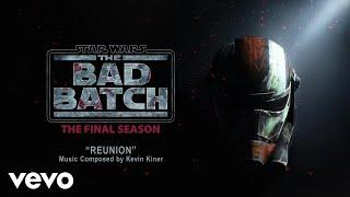 Reunion (From "Star Wars: The Bad Batch -The Final Season: Vol. 1 (Episodes 1-8)"/Visua...