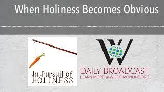 When Holiness Becomes Obvious