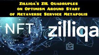 Zilliqa's ZIL Quadruples on Optimism Around Start of Metaverse Service Metapolis