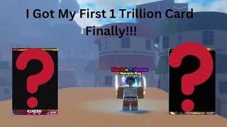 I FINALLY GOT MY FIRST TRILLION CARDS!!!