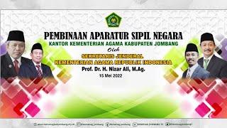 PEMBINAAN ASN KEMENAG JOMBANG OLEH SEKRETARIS JENDERAL KEMENAG RI Prof. Dr. H. NIZAR ALI, M.Ag