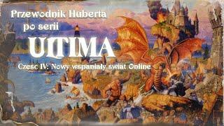 Loading #128 - Przewodnik Huberta po serii ULTIMA. Część IV: Nowy wspaniały świat on-line