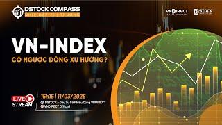 VN-INDEX CÓ NGƯỢC DÒNG XU HƯỚNG? | NHỊP ĐẬP THỊ TRƯỜNG 11/03/2025