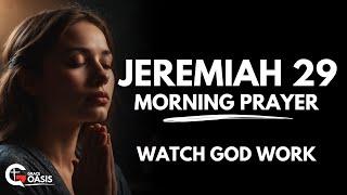 Jeremiah 29: A Heartfelt Prayer To Start Your Day | Morning Prayer