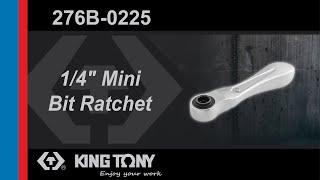 KING TONY-276B-0225 1/4" Mini Bit Ratchet