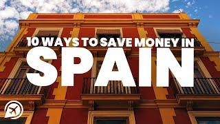 10 WAYS TO SAVE MONEY IN SPAIN