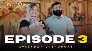 Holy Baptism | Everyday Orthodoxy Ep. 3