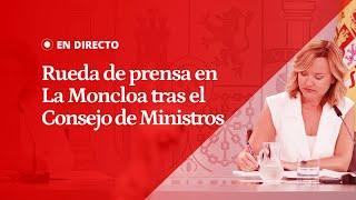 EN DIRECTO | Rueda de prensa en La Moncloa tras el Consejo de Ministros