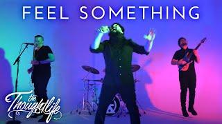 The Thoughtlife - Feel Something (Official Video)