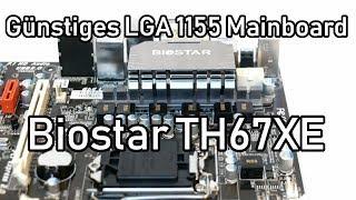 Taugt ein 28€ Sockel 1155 Mainboard noch was? Biostar TH67XE Review