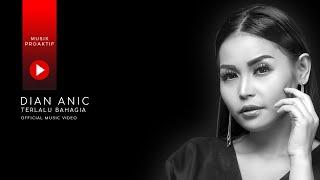 Dian Anic - Terlalu Bahagia (Official Music Video)