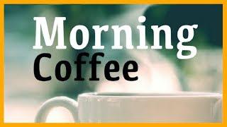 BGM Channel - Testify (Morning Coffee)