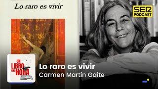 Un libro una hora 231 | Lo raro es vivir | Carmen Martín Gaite