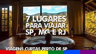 Top 7 Lugares para Viajar perto de SP, RJ e MG - Dicas de Viagem Curtas Fim de Semana ou Feriado