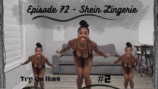 Episode 72 - Shein Lingerie Try On Haul #2