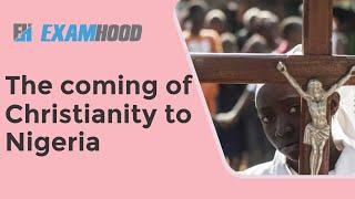 The Coming of Christianity to Nigeria