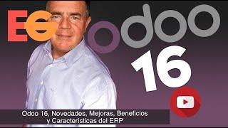 ODOO 16, Novedades, Mejoras, Beneficios y Características del ERP