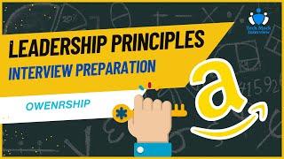 Part 2 (Ownership) - Amazon Leadership Principles Interview Preparation