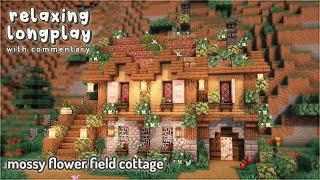 Minecraft Relaxing Longplay With Commentary - Mossy Flower Field Cottage 