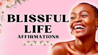 Blissful Life - Affirmations For Health, Wealth & Happiness (YOU ARE)