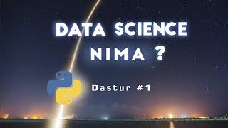 Data Science Nima ? | Birinchi Dastur